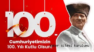 Cumhuriyetimizin 100. Yılı kutlu olsun